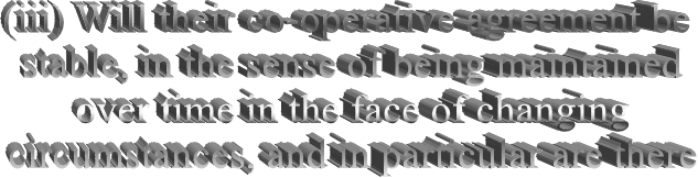 Under what conditions will the oligopolists agree to co-operate in their decisions